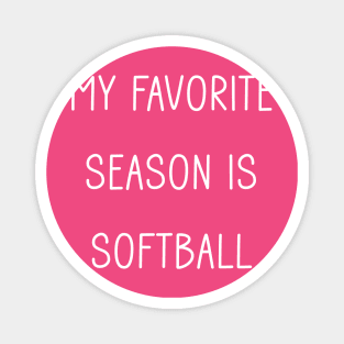 My Favorite Season is Softball Magnet